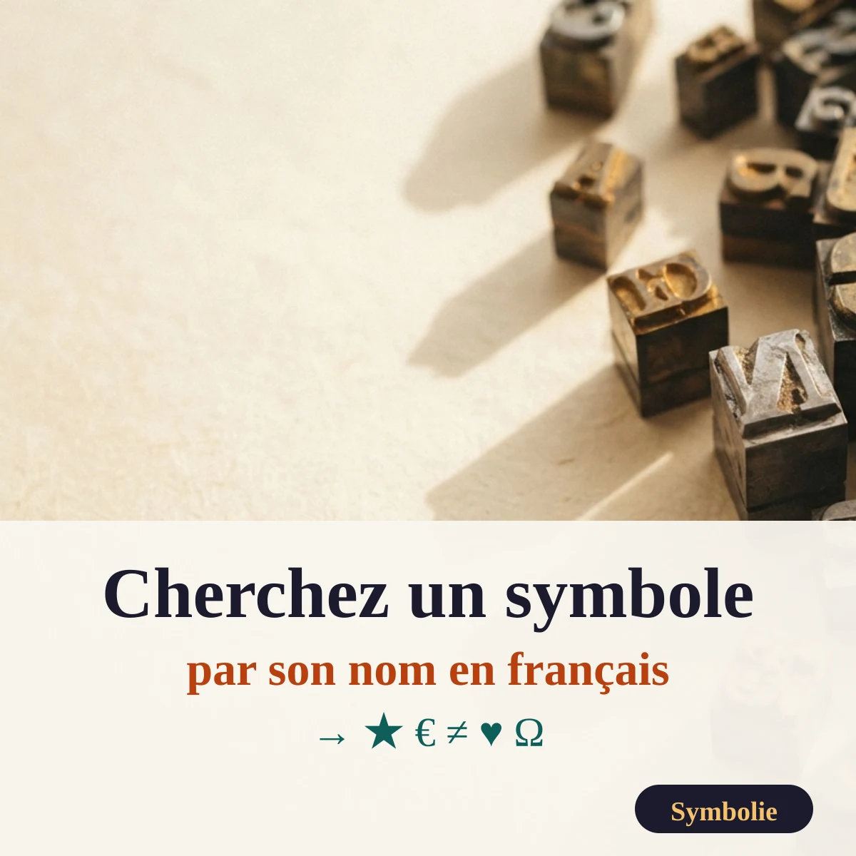 Caractères d’imprimerie en métal sur du papier crème : cherchez un symbole par son nom en français